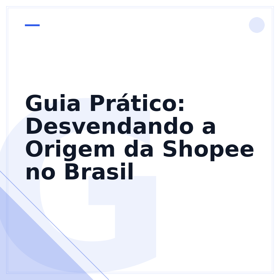 Guia Prático: Desvendando a Origem da Shopee no Brasil