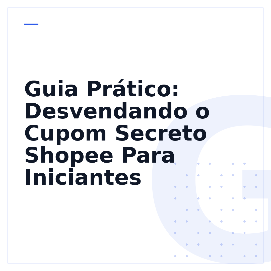 Guia Prático: Desvendando o Cupom Secreto Shopee Para Iniciantes