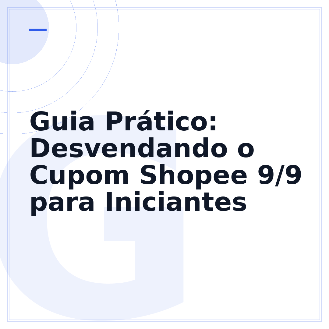 Guia Prático: Desvendando o Cupom Shopee 9/9 para Iniciantes
