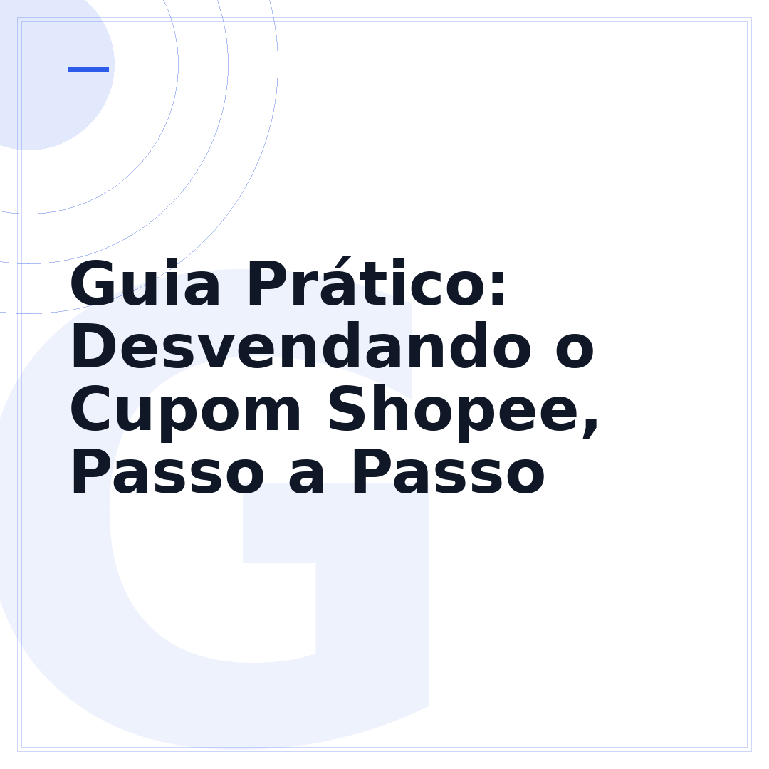 Guia Prático: Desvendando o Cupom Shopee, Passo a Passo