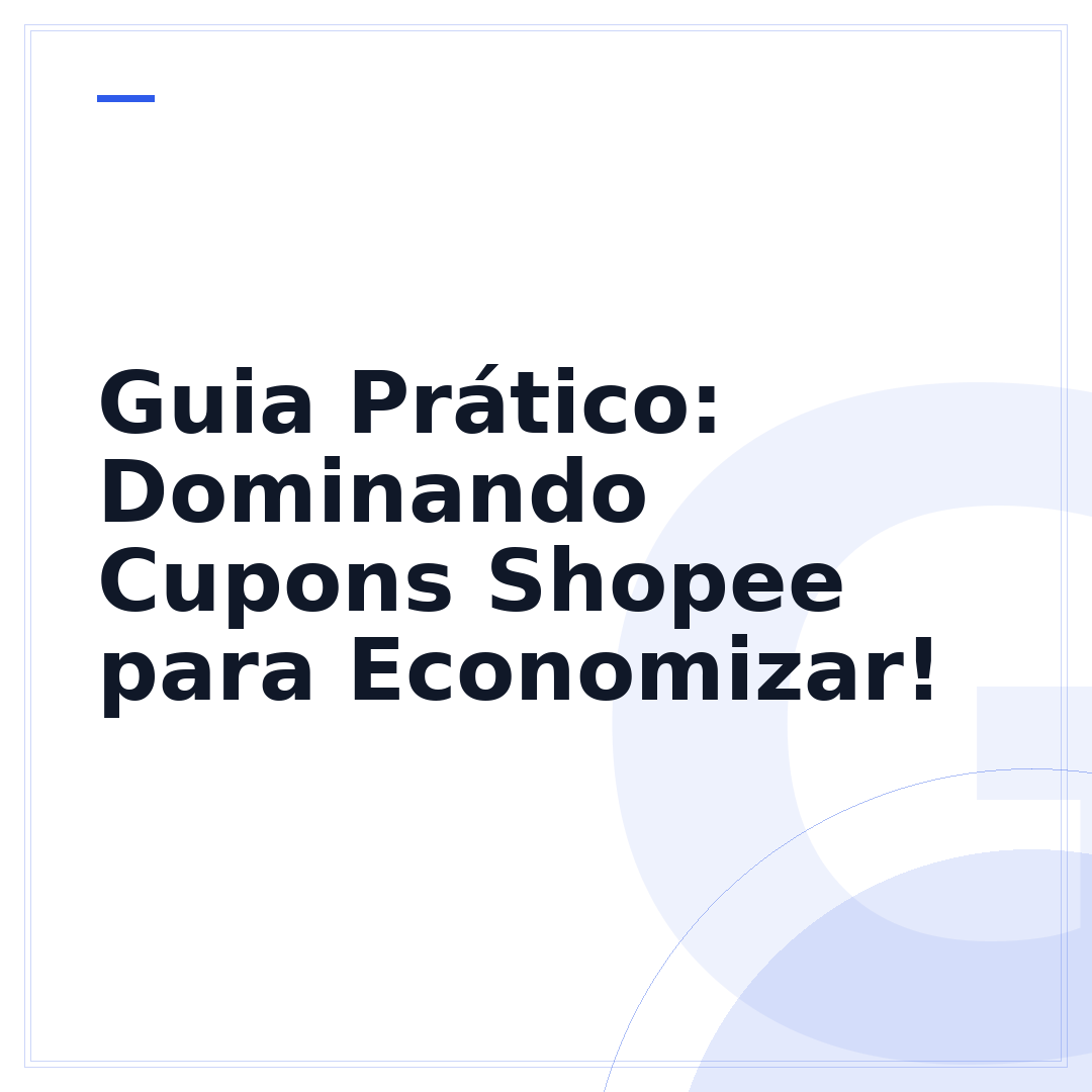 Guia Prático: Dominando Cupons Shopee para Economizar!