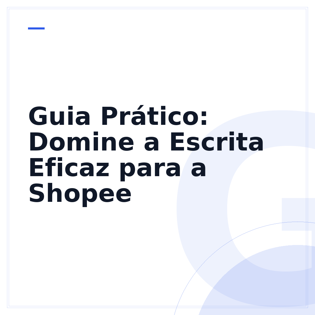 Guia Prático: Domine a Escrita Eficaz para a Shopee