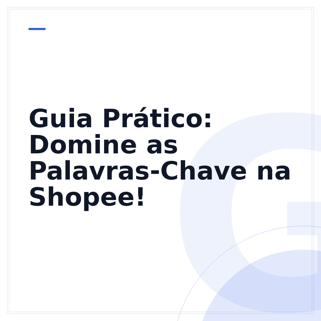 Guia Prático: Domine as Palavras-Chave na Shopee!