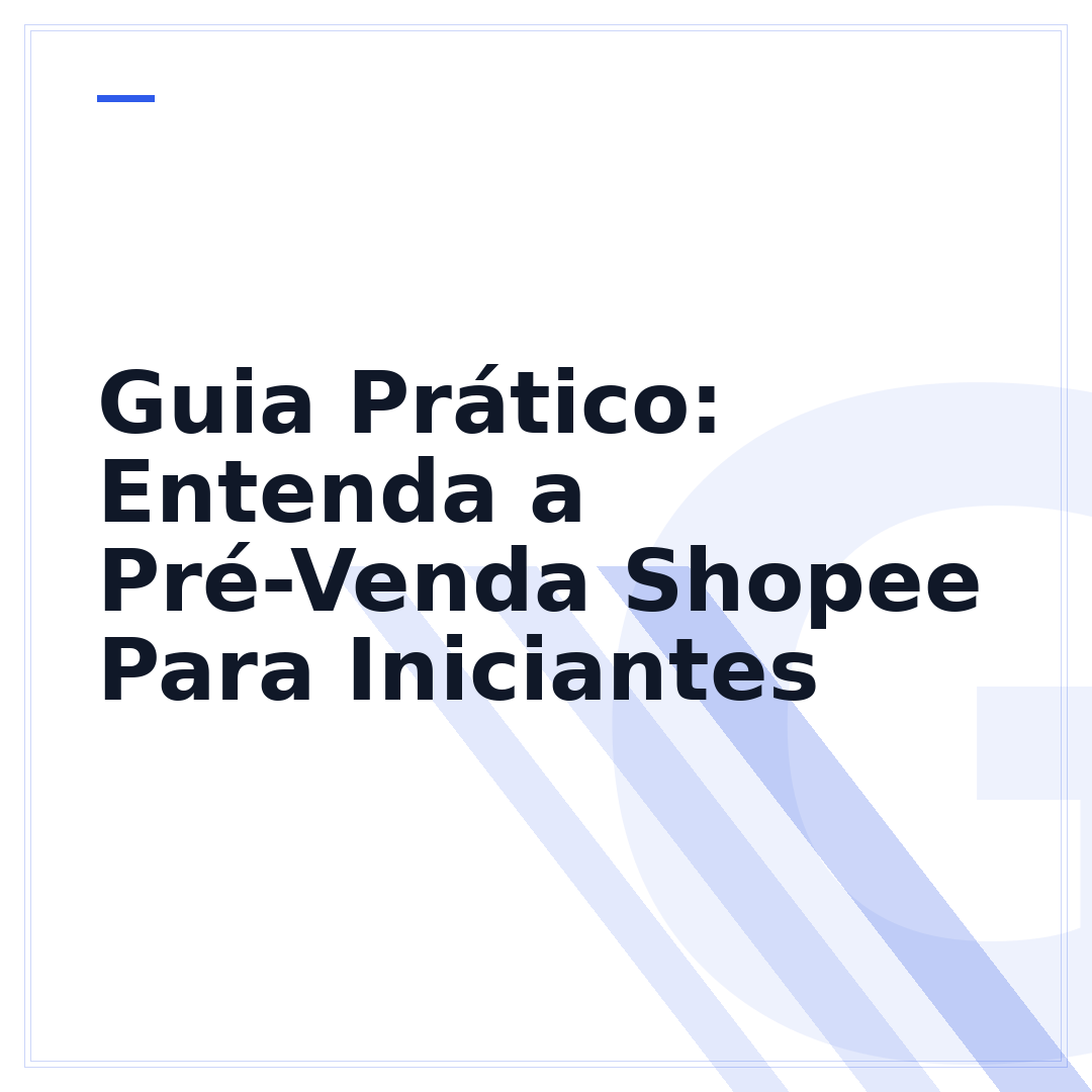 Guia Prático: Entenda a Pré-Venda Shopee Para Iniciantes