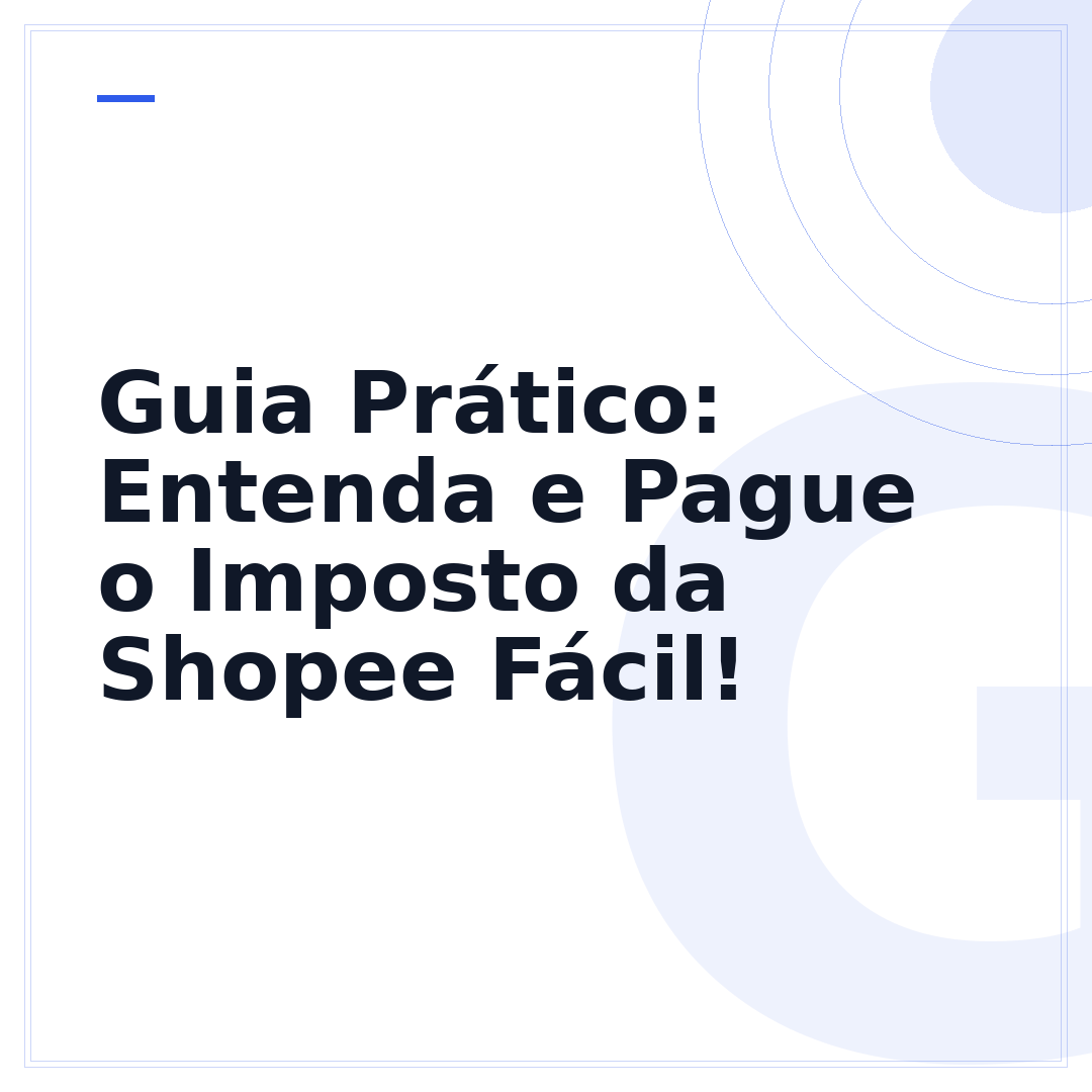 Guia Prático: Entenda e Pague o Imposto da Shopee Fácil!