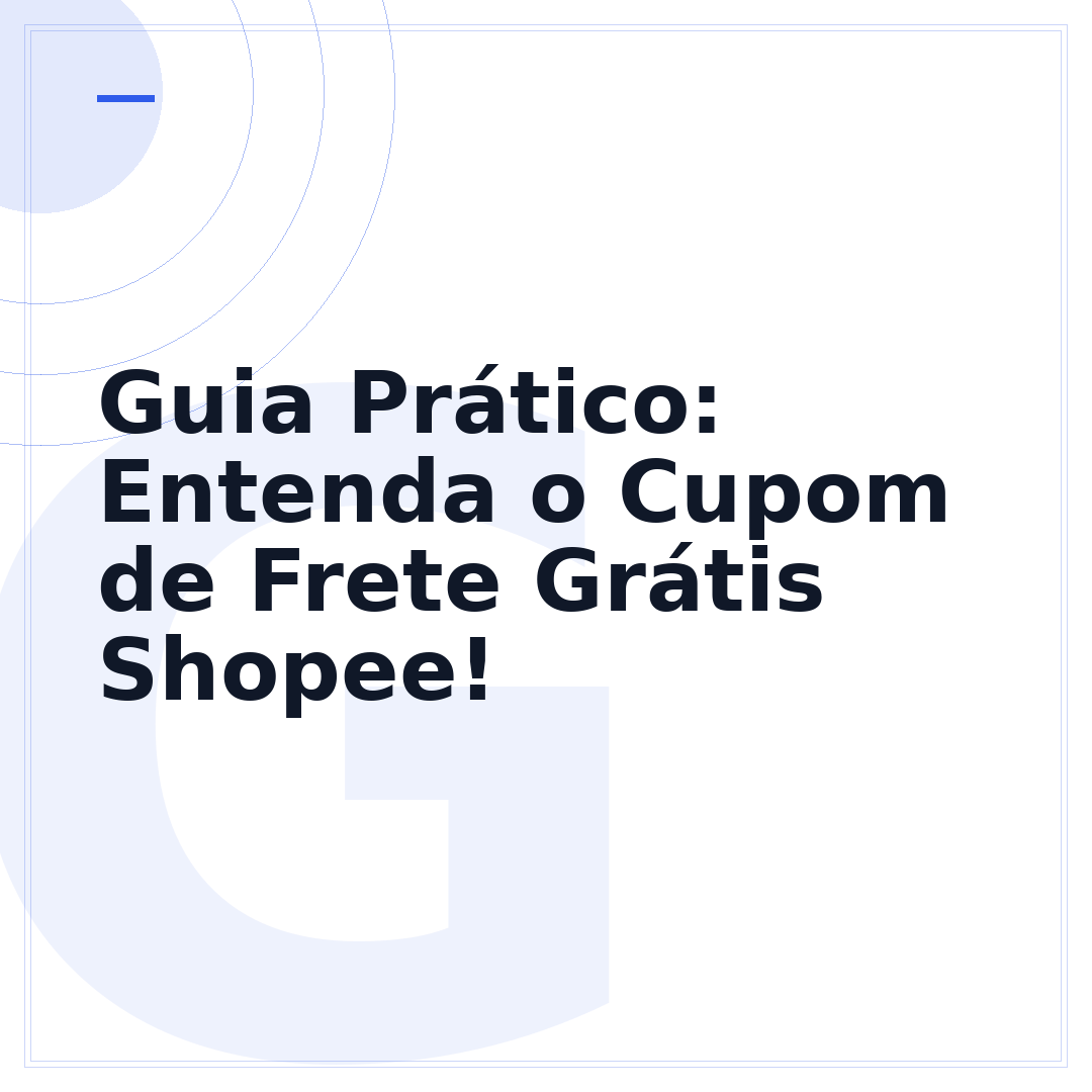 Guia Prático: Entenda o Cupom de Frete Grátis Shopee!