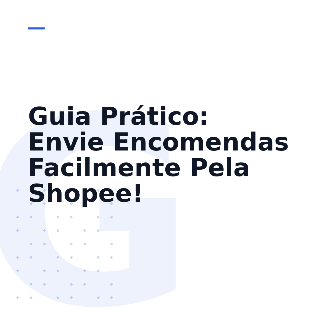 Guia Prático: Envie Encomendas Facilmente Pela Shopee!