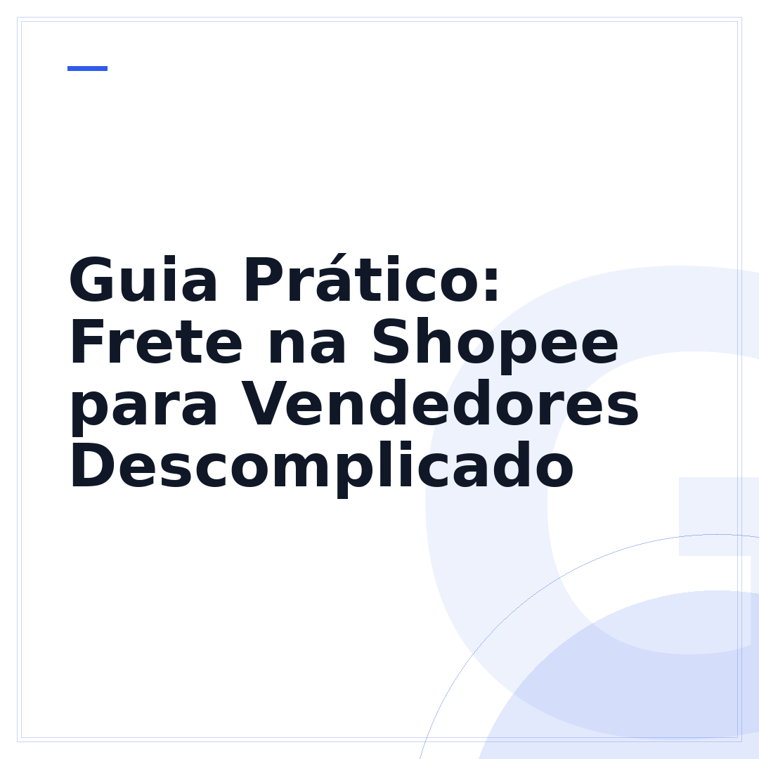 Guia Prático: Frete na Shopee para Vendedores Descomplicado