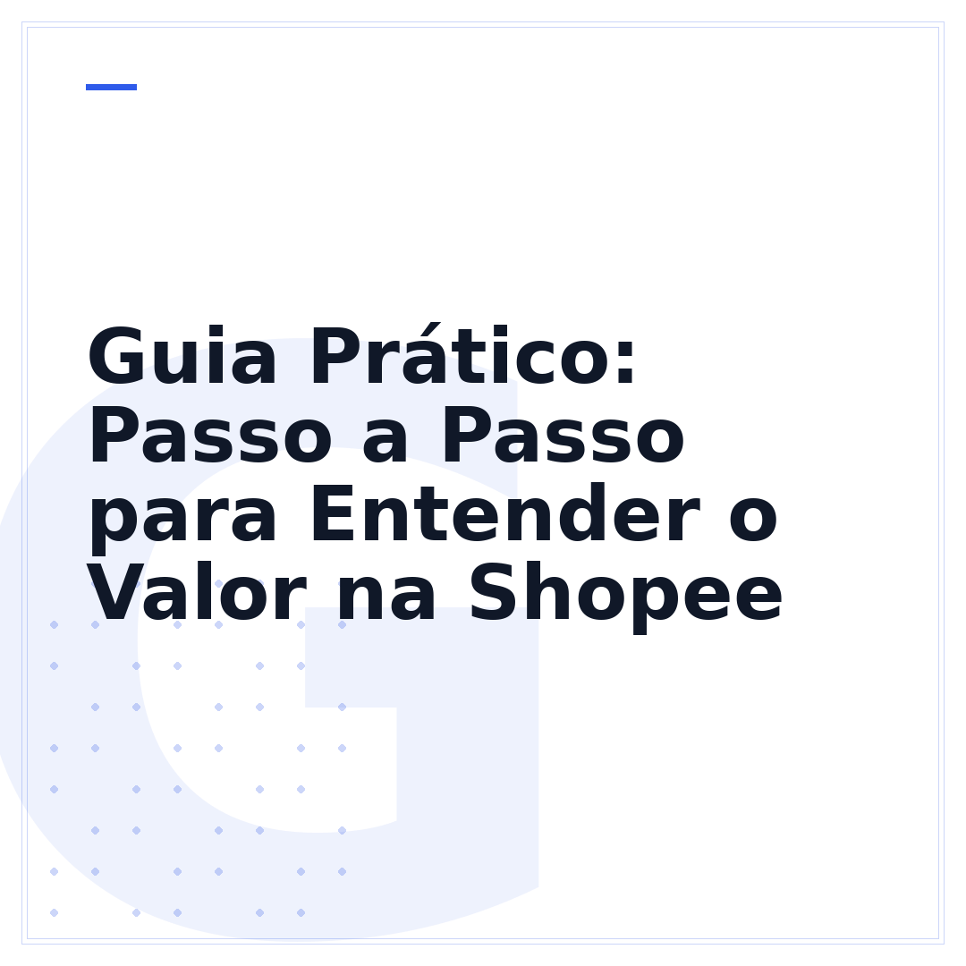 Guia Prático: Passo a Passo para Entender o Valor na Shopee