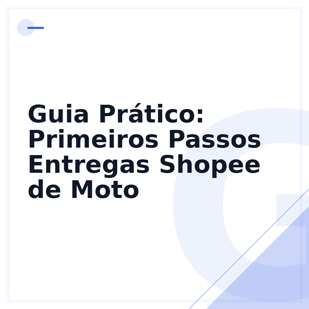 Guia Prático: Primeiros Passos Entregas Shopee de Moto