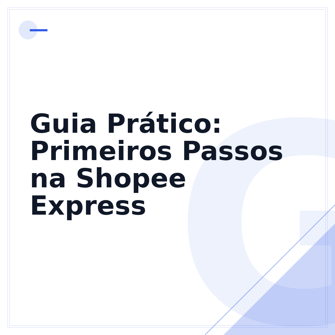 Guia Prático: Primeiros Passos na Shopee Express
