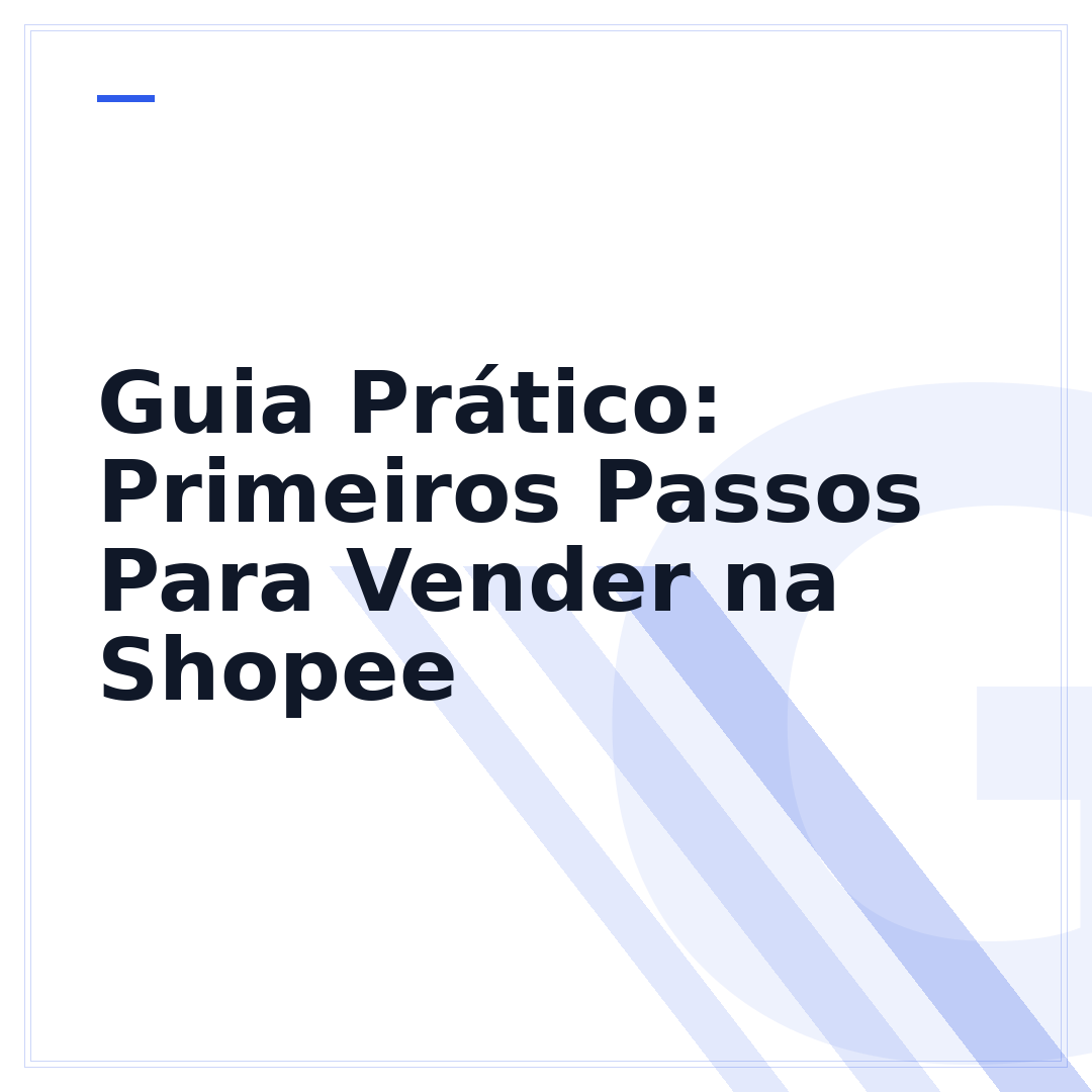 Guia Prático: Primeiros Passos Para Vender na Shopee