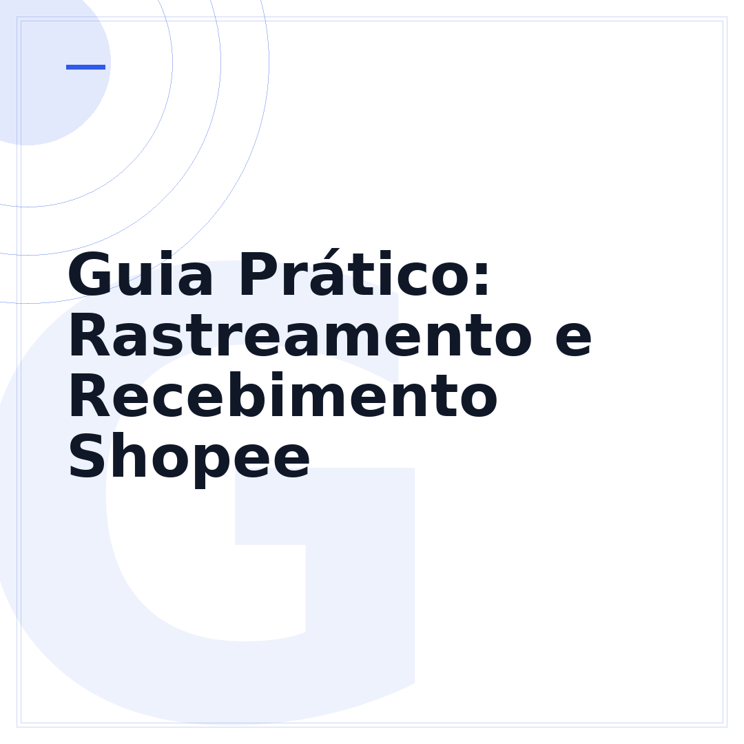 Guia Prático: Rastreamento e Recebimento Shopee