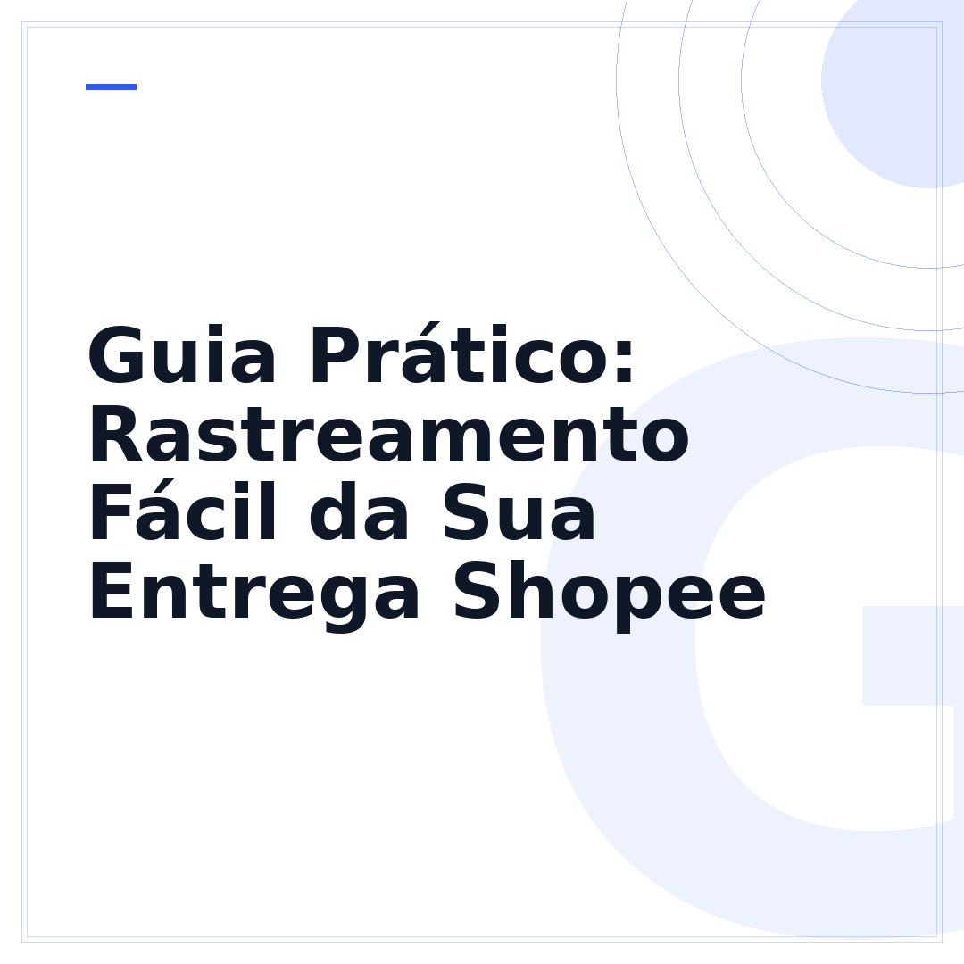 Guia Prático: Rastreamento Fácil da Sua Entrega Shopee
