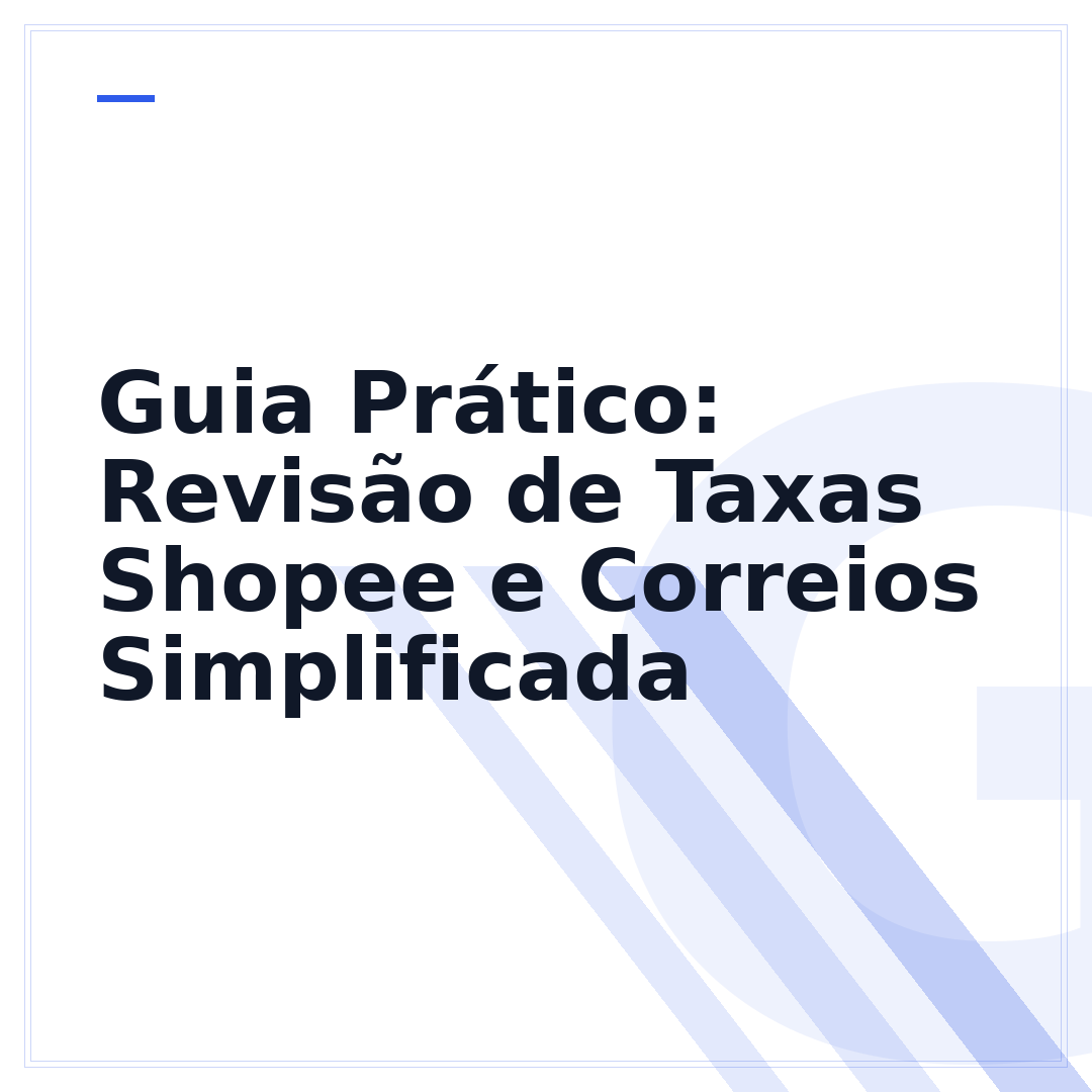 Guia Prático: Revisão de Taxas Shopee e Correios Simplificada
