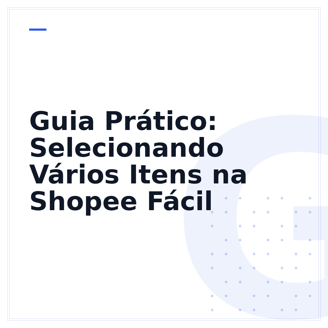 Guia Prático: Selecionando Vários Itens na Shopee Fácil