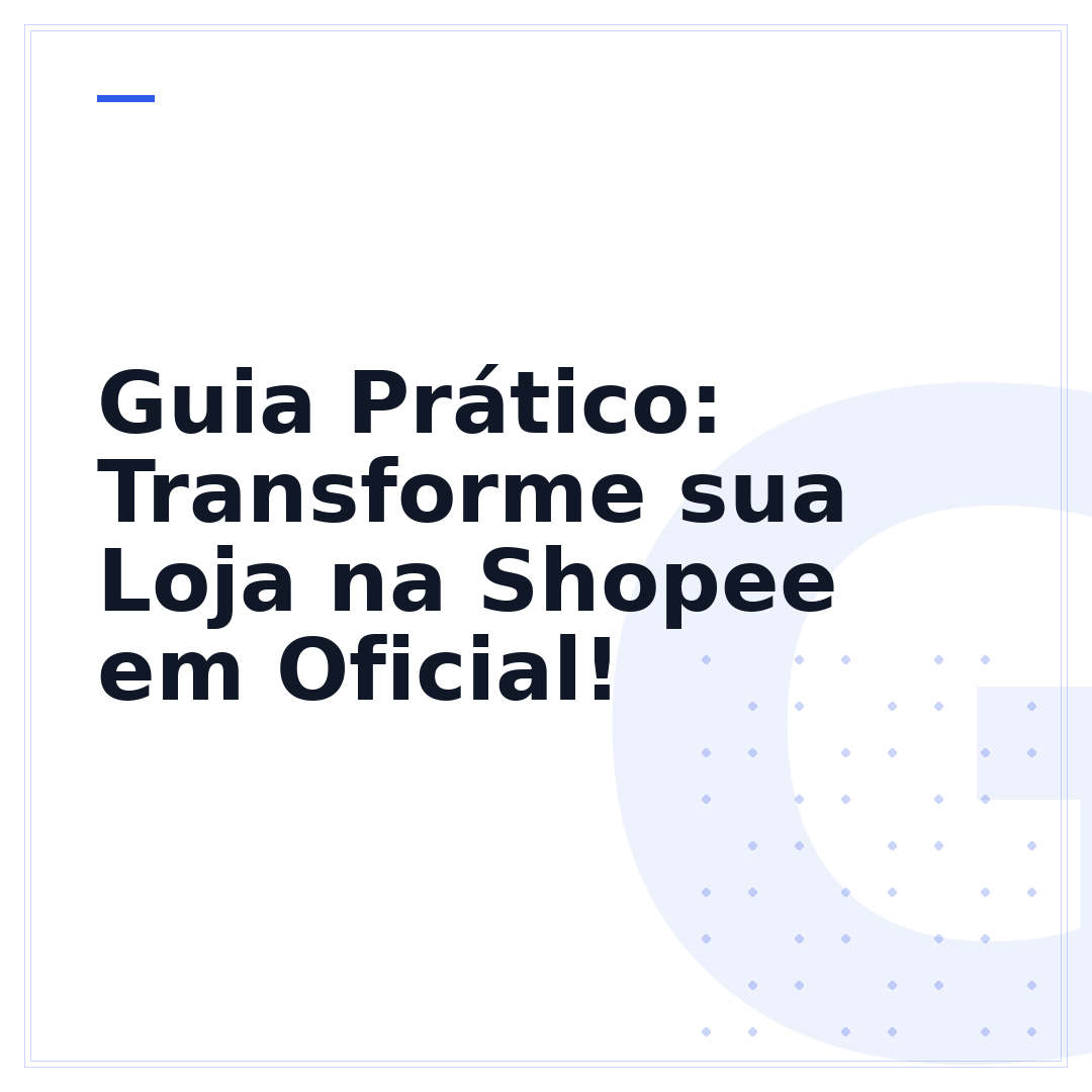Guia Prático: Transforme sua Loja na Shopee em Oficial!