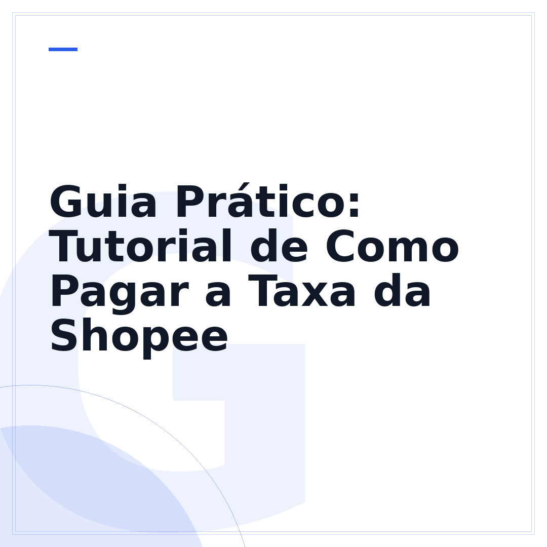 Guia Prático: Tutorial de Como Pagar a Taxa da Shopee