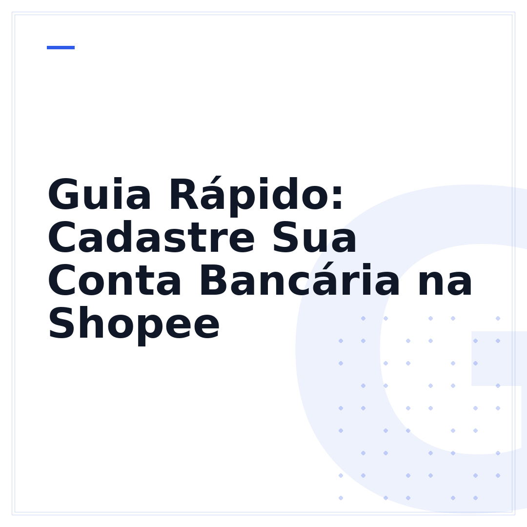 Guia Rápido: Cadastre Sua Conta Bancária na Shopee