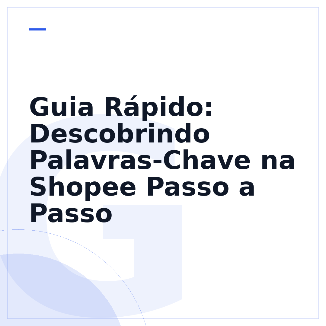 Guia Rápido: Descobrindo Palavras-Chave na Shopee Passo a Passo