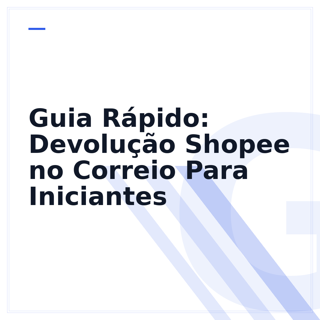 Guia Rápido: Devolução Shopee no Correio Para Iniciantes