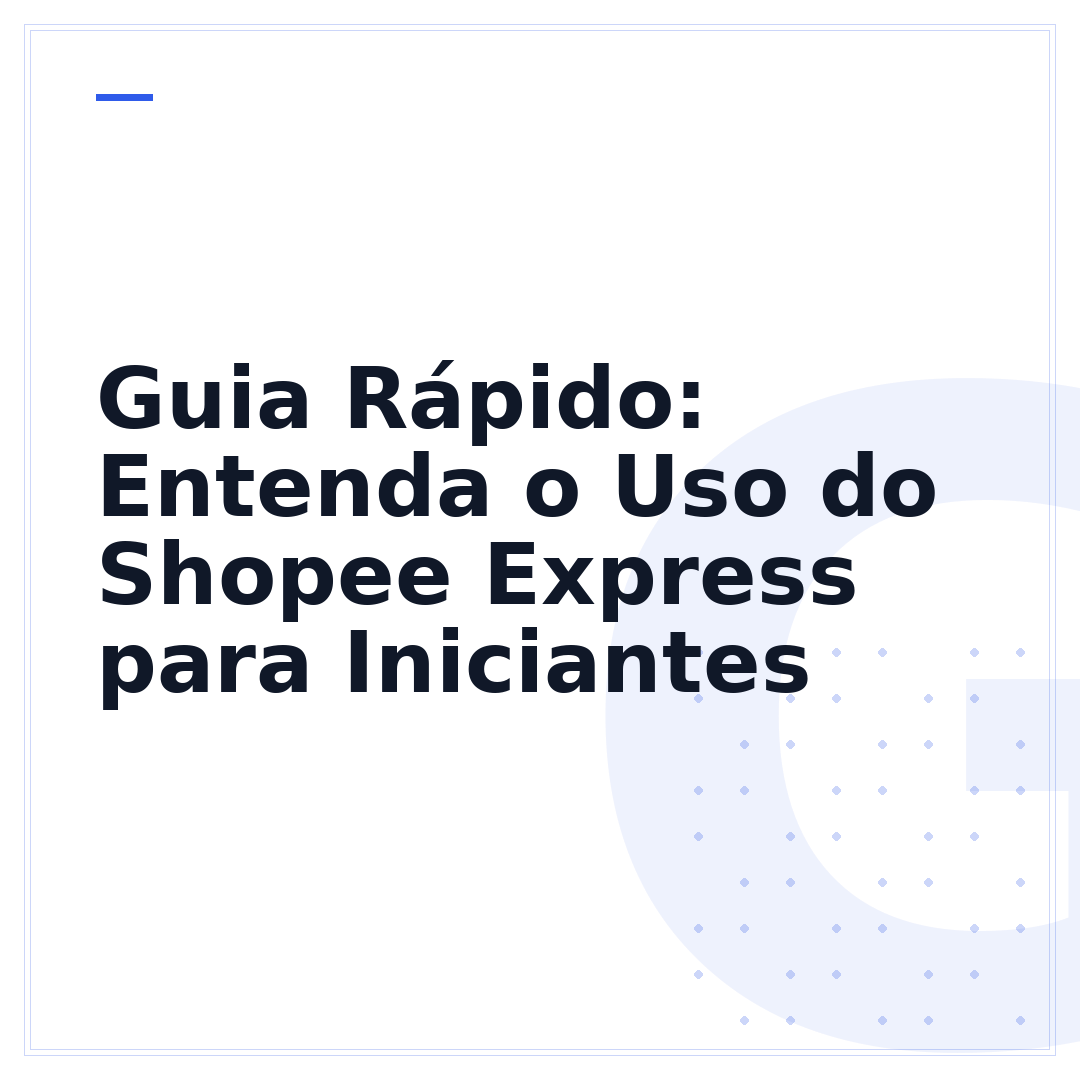 Guia Rápido: Entenda o Uso do Shopee Express para Iniciantes