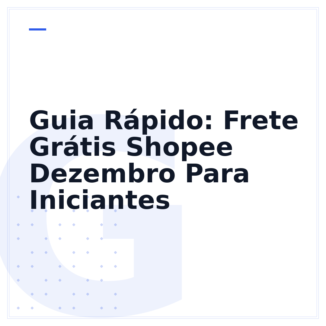 Guia Rápido: Frete Grátis Shopee Dezembro Para Iniciantes