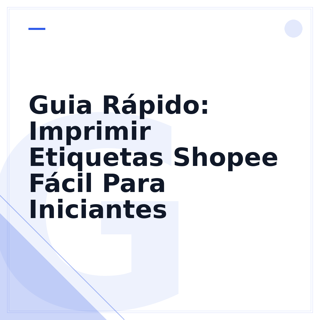 Guia Rápido: Imprimir Etiquetas Shopee Fácil Para Iniciantes