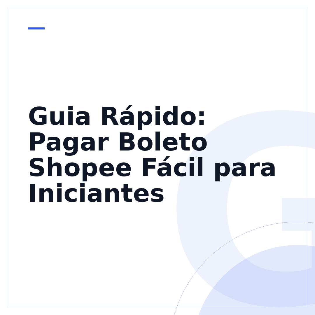 Guia Rápido: Pagar Boleto Shopee Fácil para Iniciantes