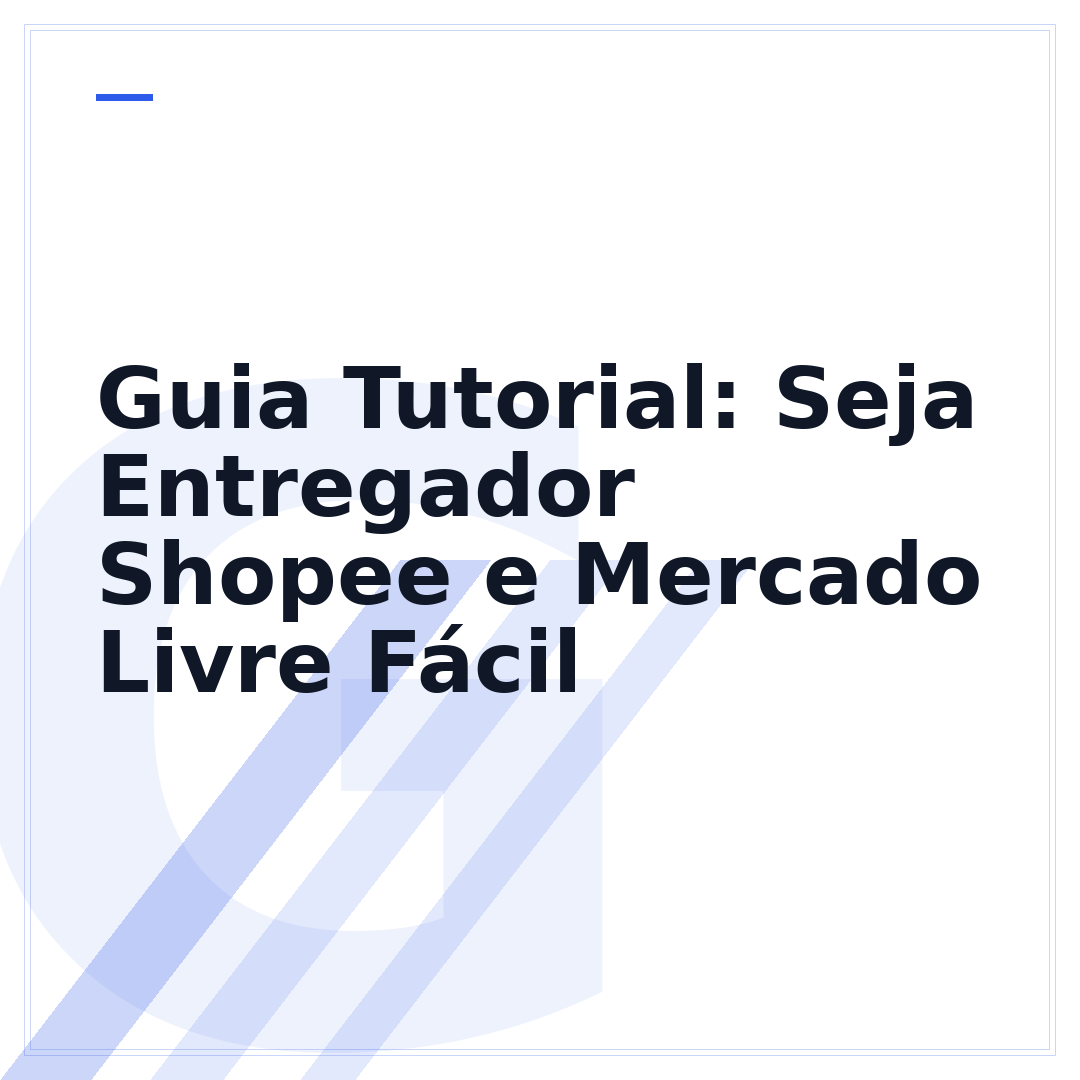 Guia Tutorial: Seja Entregador Shopee e Mercado Livre Fácil