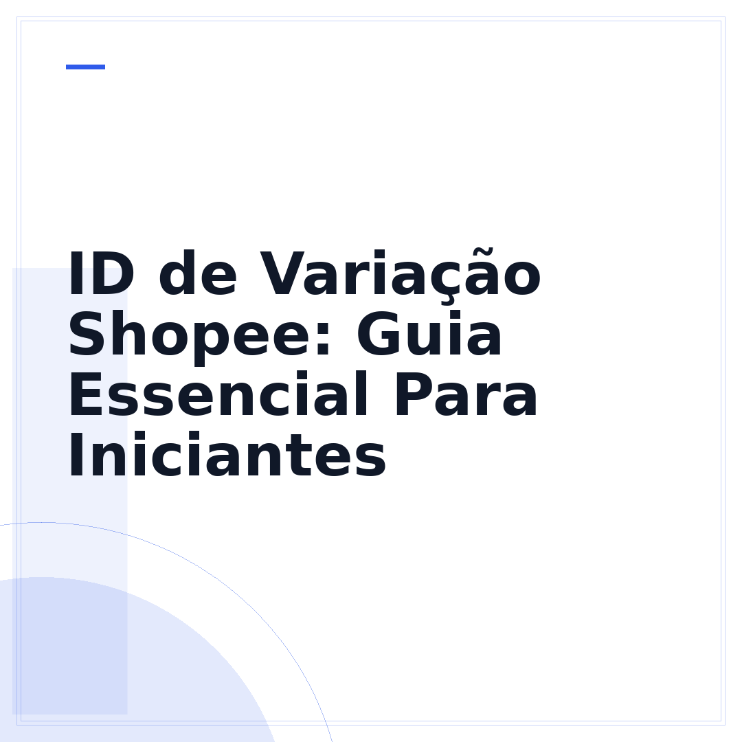 ID de Variação Shopee: Guia Essencial Para Iniciantes
