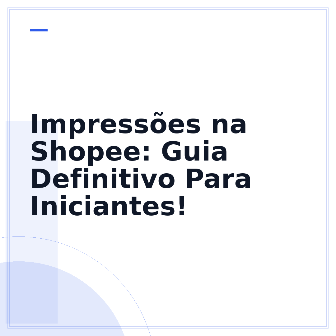 Impressões na Shopee: Guia Definitivo Para Iniciantes!