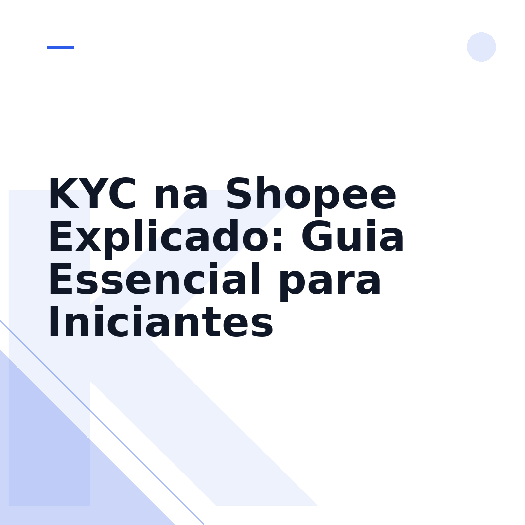 KYC na Shopee Explicado: Guia Essencial para Iniciantes