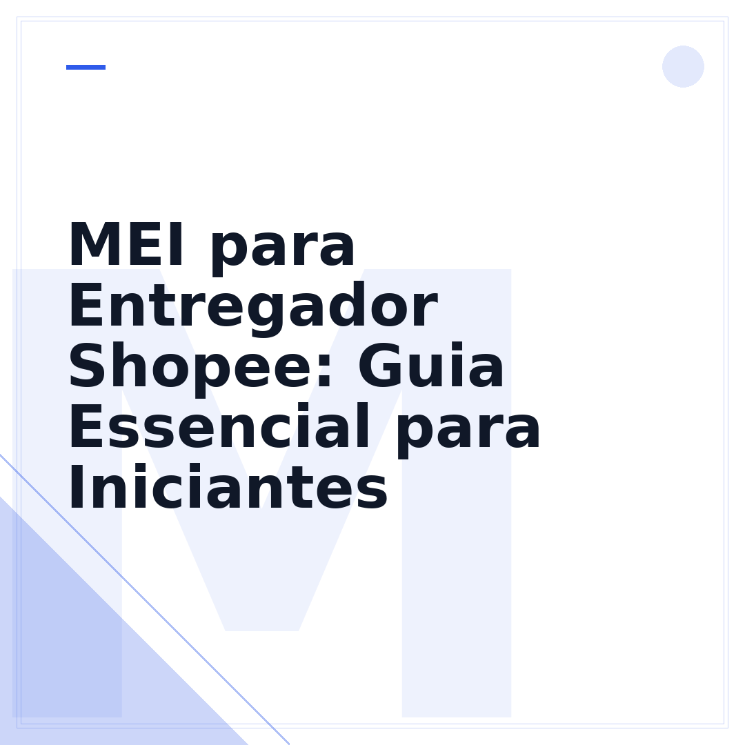 MEI para Entregador Shopee: Guia Essencial para Iniciantes