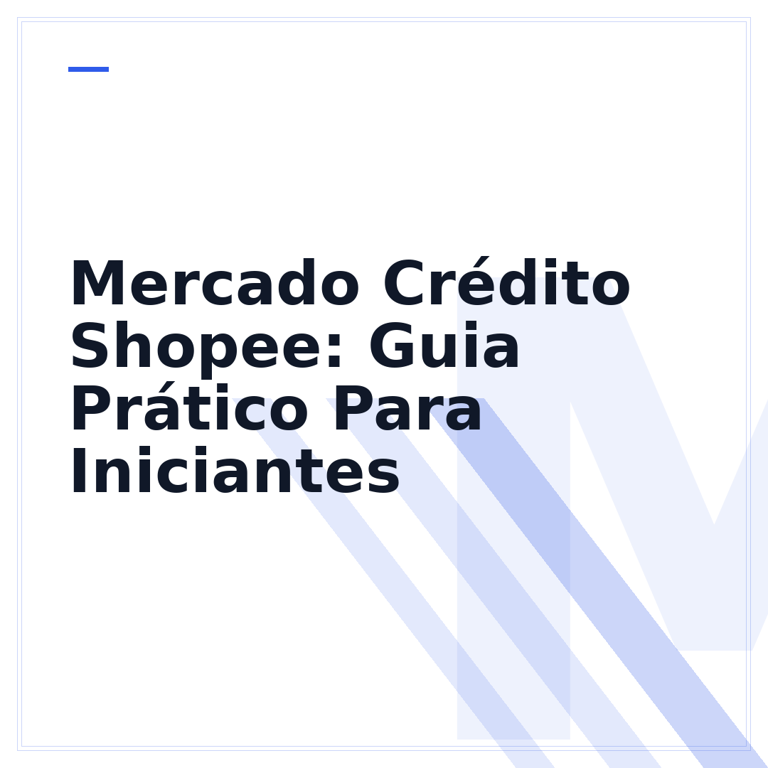 Mercado Crédito Shopee: Guia Prático Para Iniciantes
