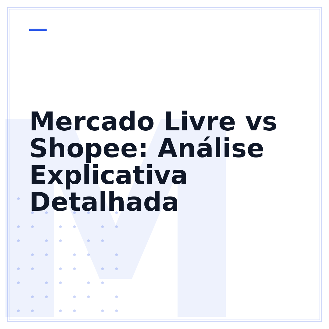 Mercado Livre vs Shopee: Análise Explicativa Detalhada