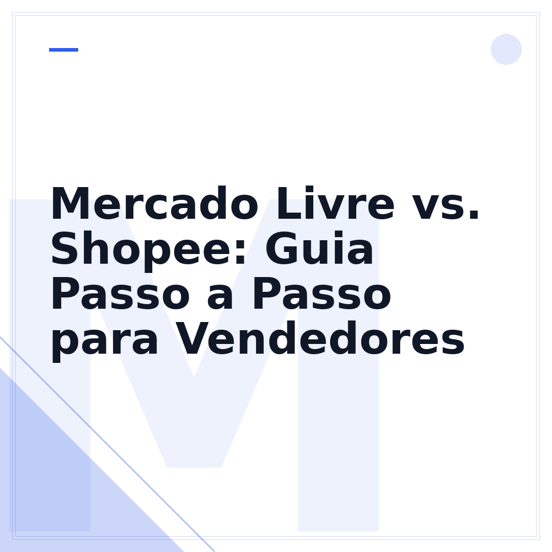 Mercado Livre vs. Shopee: Guia Passo a Passo para Vendedores