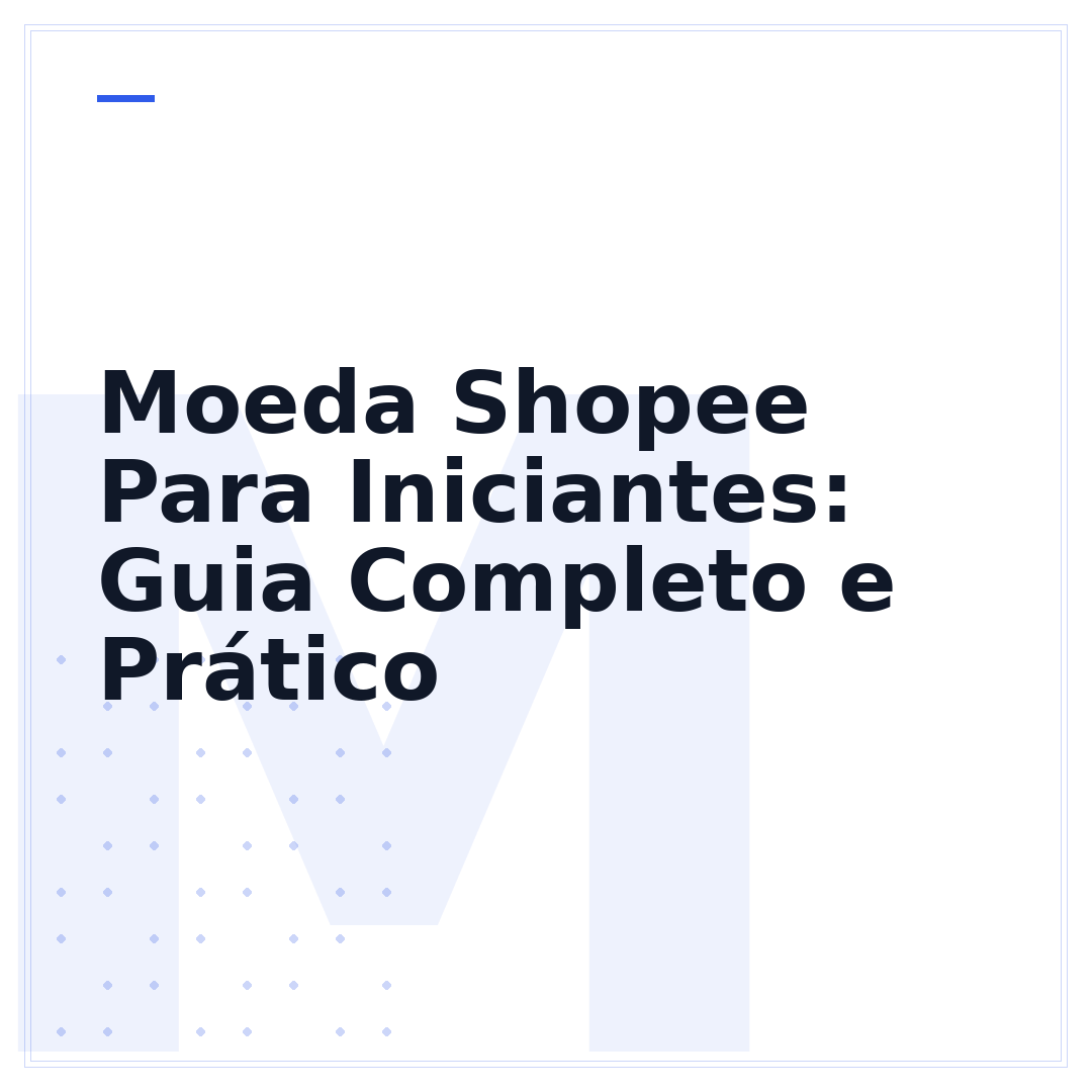 Moeda Shopee Para Iniciantes: Guia Completo e Prático
