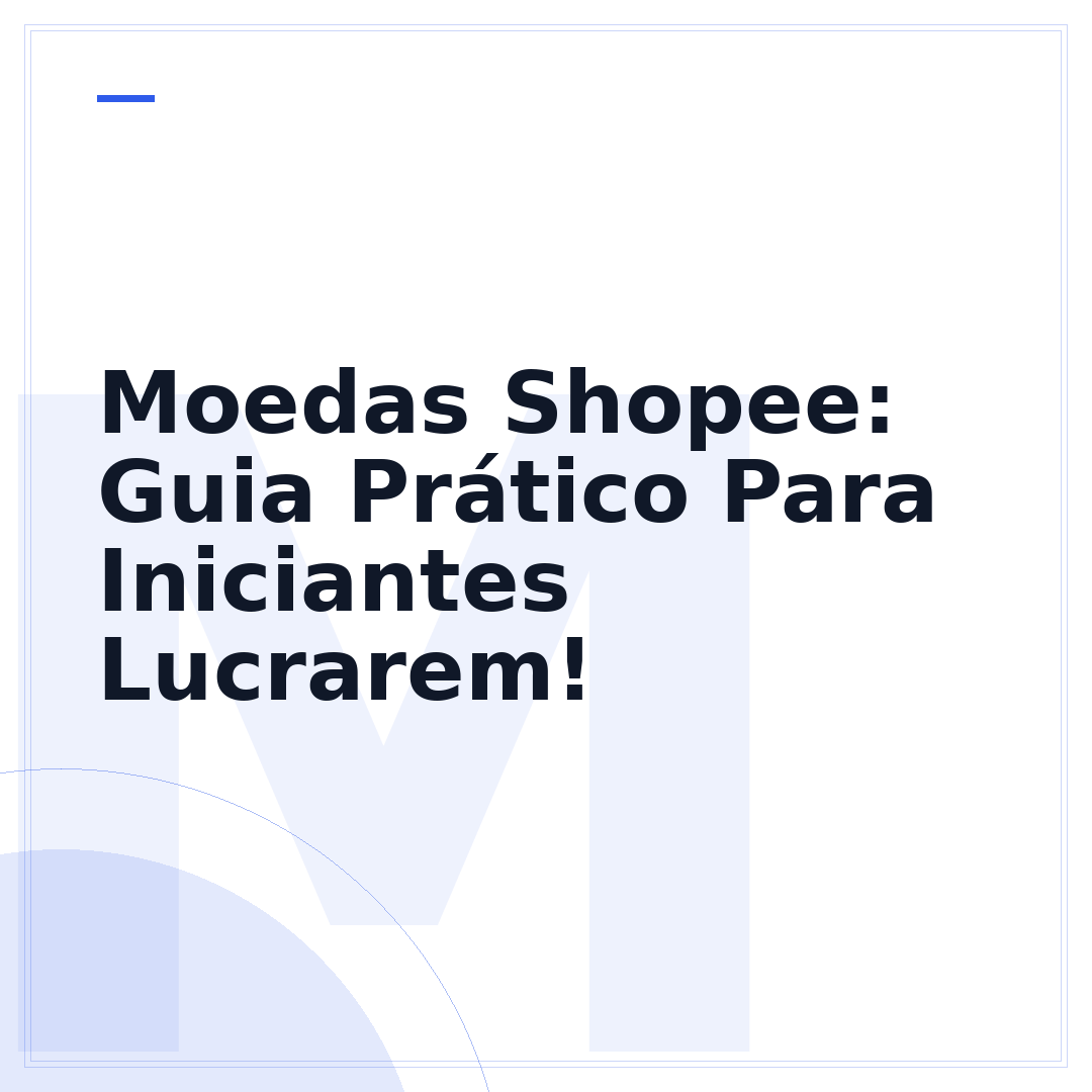 Moedas Shopee: Guia Prático Para Iniciantes Lucrarem!
