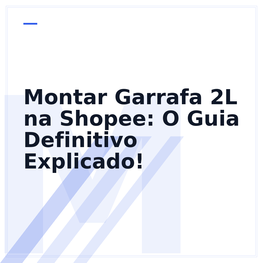 Montar Garrafa 2L na Shopee: O Guia Definitivo Explicado!