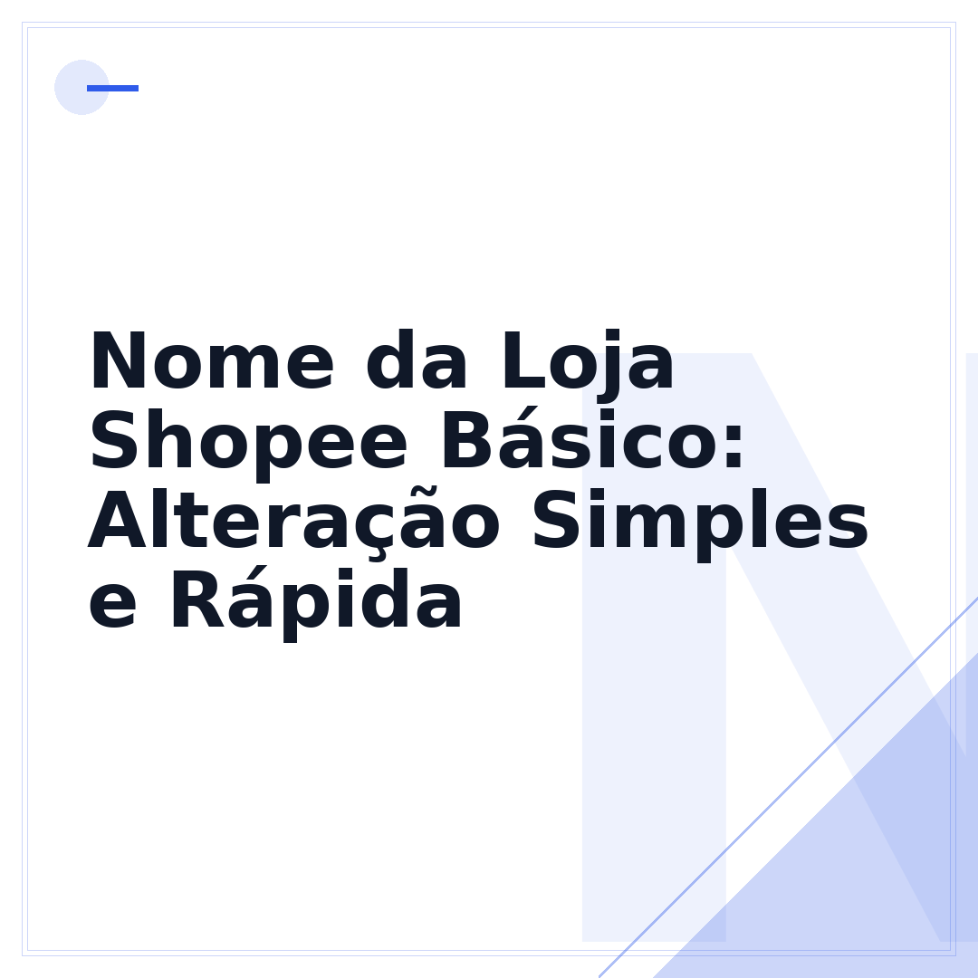Nome da Loja Shopee Básico: Alteração Simples e Rápida