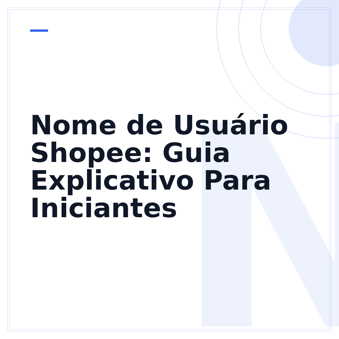 Nome de Usuário Shopee: Guia Explicativo Para Iniciantes