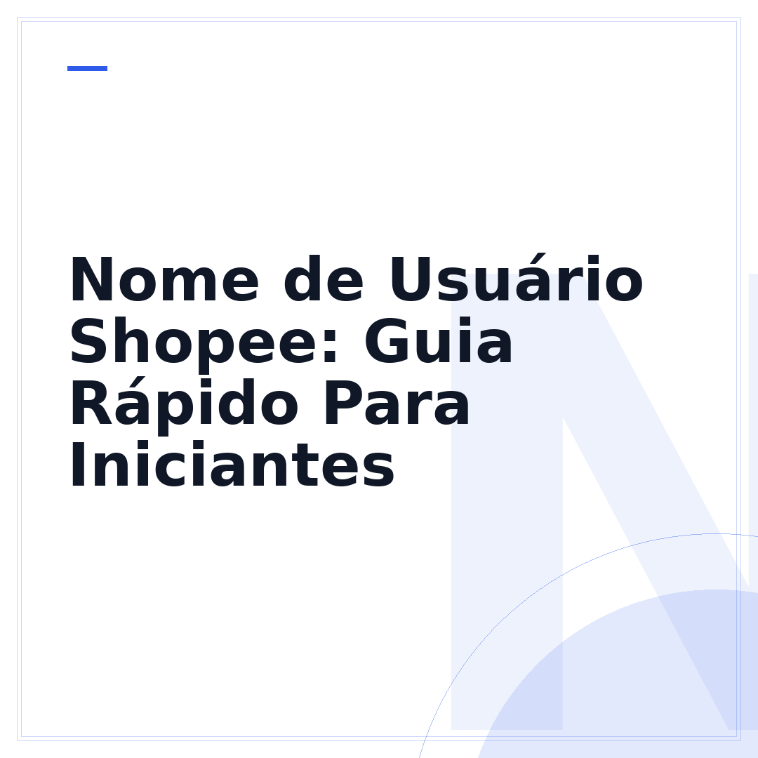 Nome de Usuário Shopee: Guia Rápido Para Iniciantes