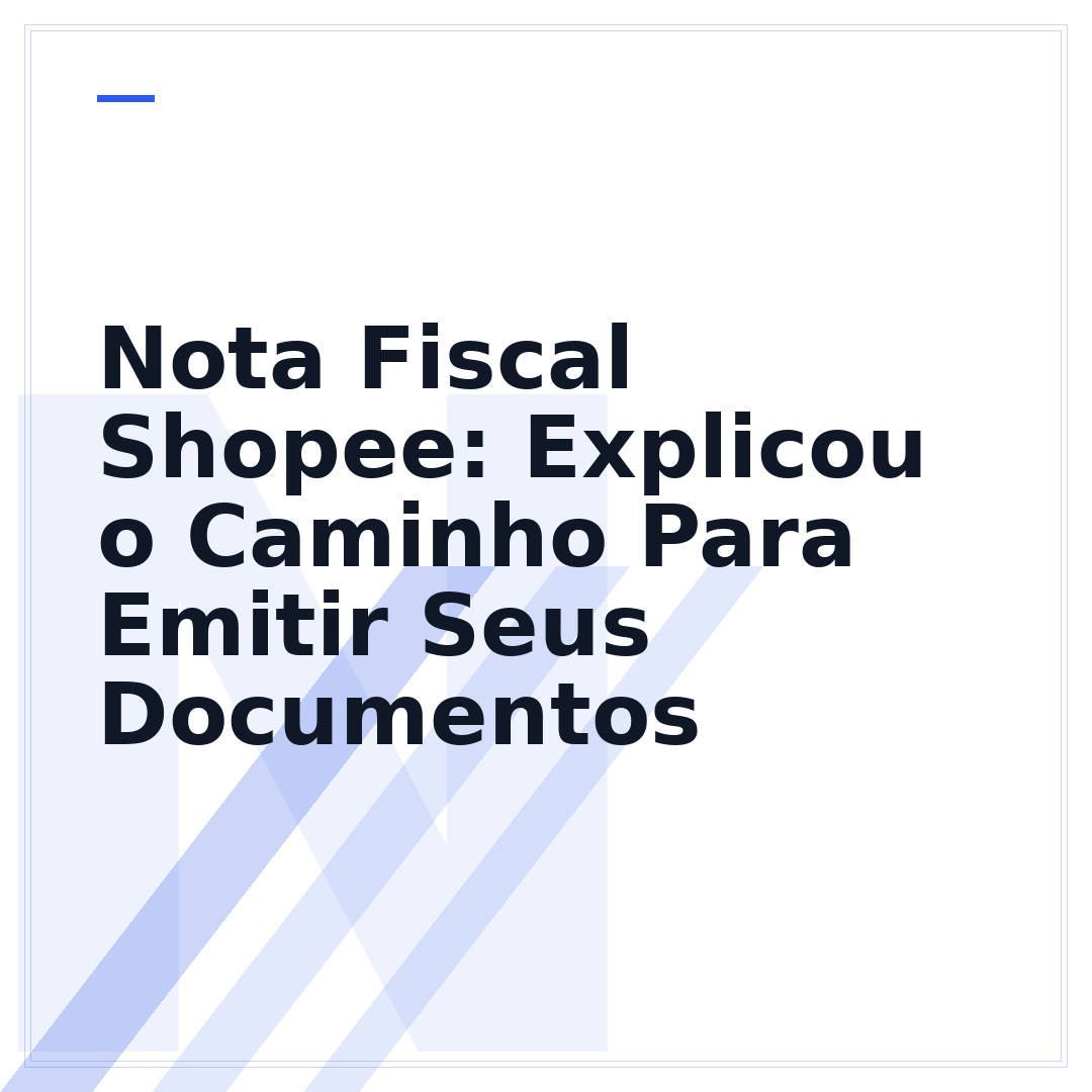 Nota Fiscal Shopee: Explicou o Caminho Para Emitir Seus Documentos
