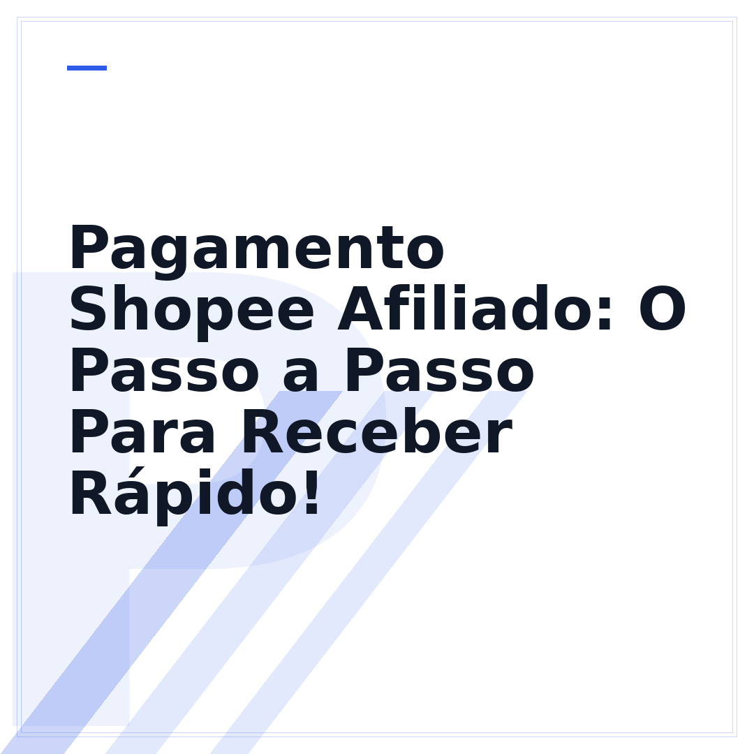 Pagamento Shopee Afiliado: O Passo a Passo Para Receber Rápido!