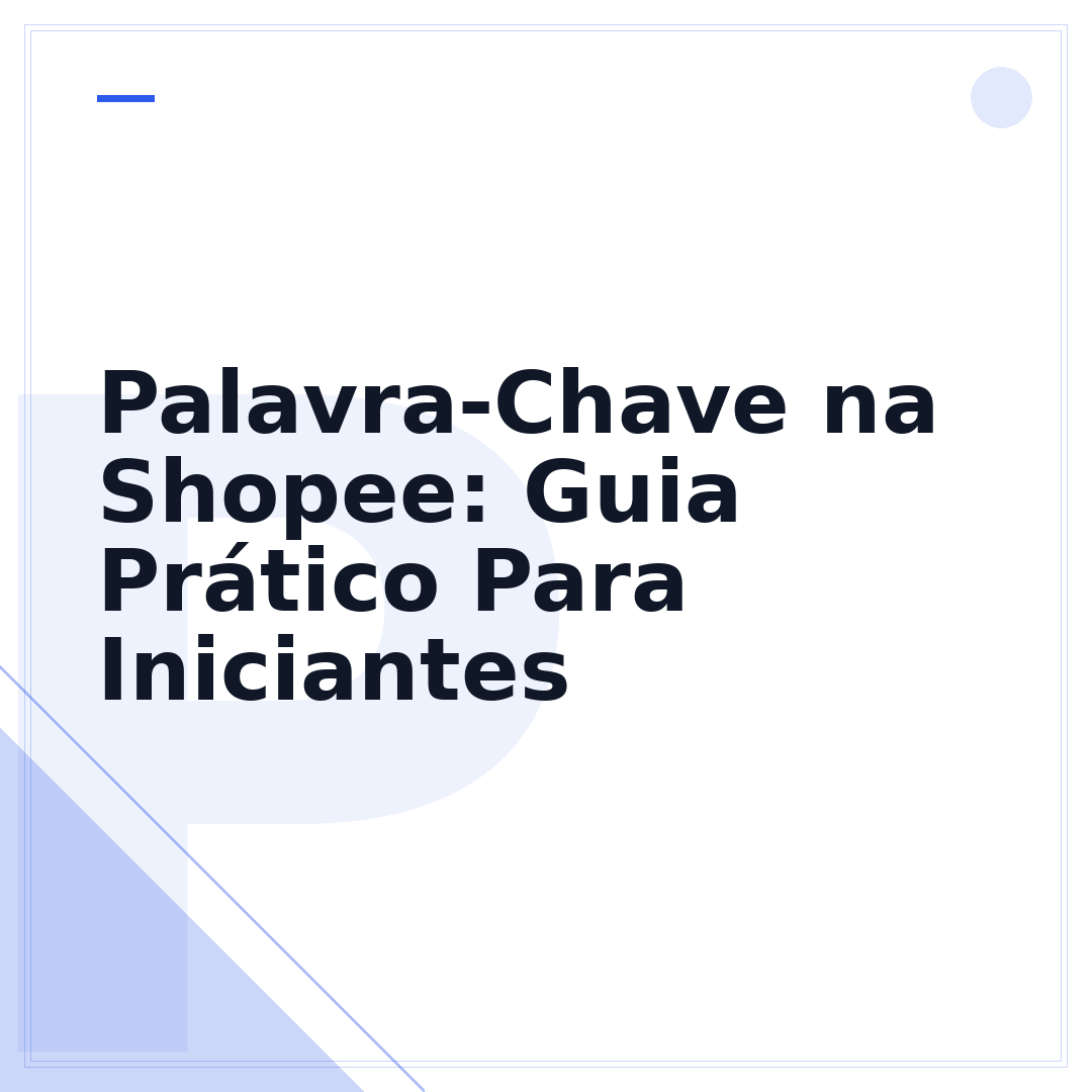 Palavra-Chave na Shopee: Guia Prático Para Iniciantes