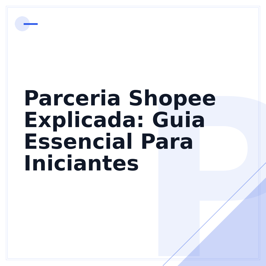 Parceria Shopee Explicada: Guia Essencial Para Iniciantes