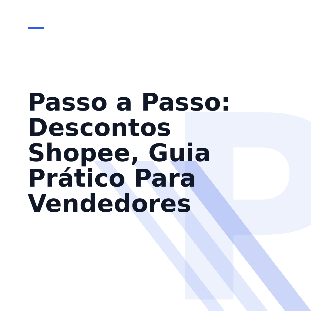 Passo a Passo: Descontos Shopee, Guia Prático Para Vendedores