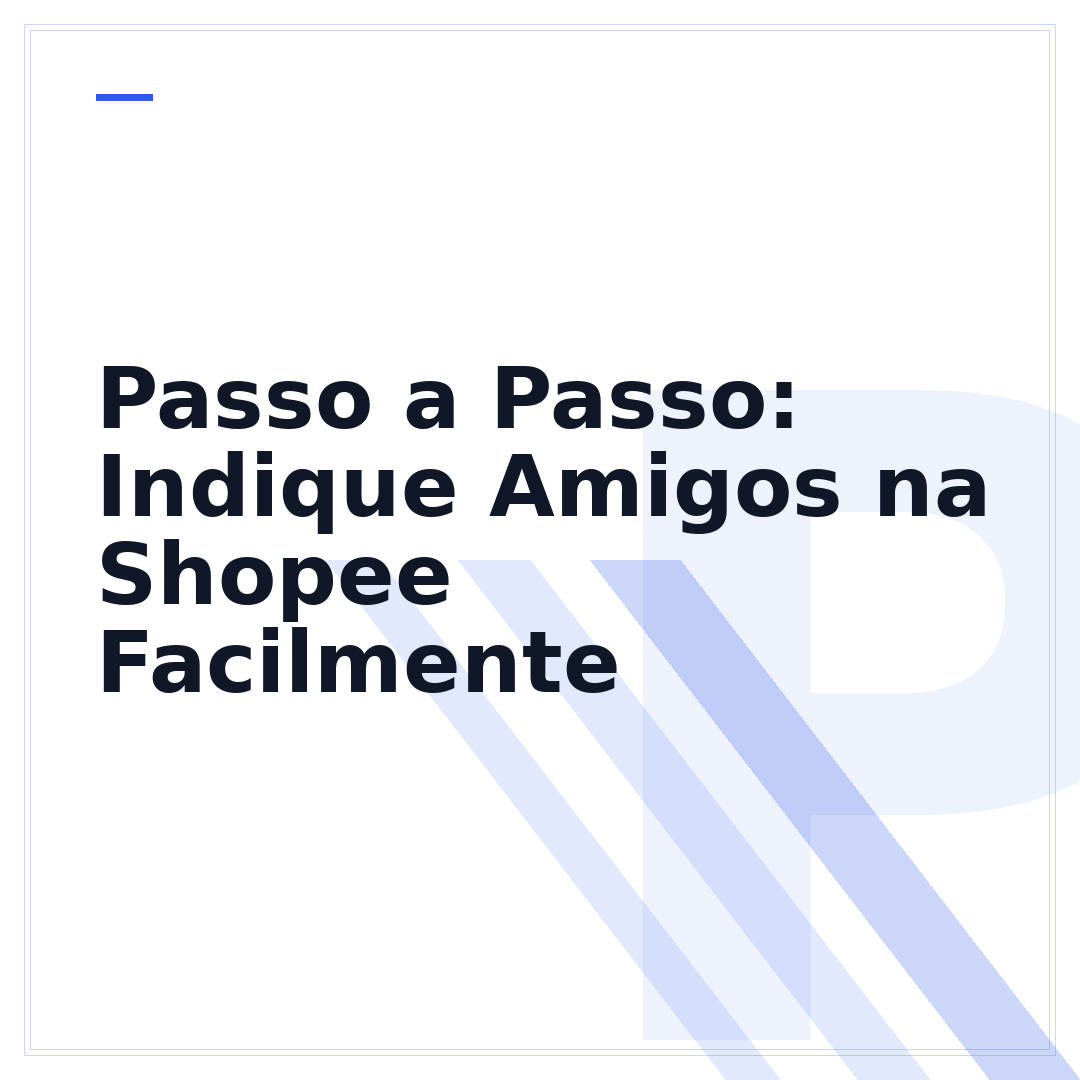 Passo a Passo: Indique Amigos na Shopee Facilmente