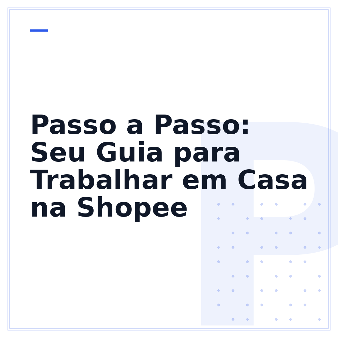 Passo a Passo: Seu Guia para Trabalhar em Casa na Shopee